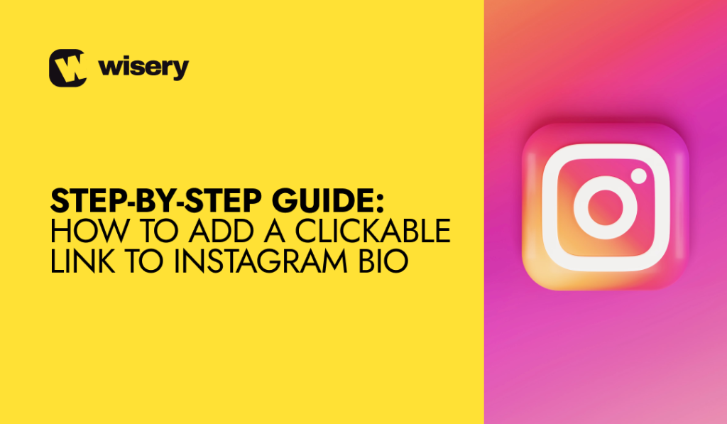 How to Add a Clickable Link to Instagram Bio: Step-by-Step Guide